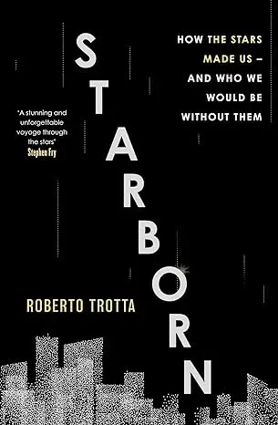 RadioTimes Starborn How Stars Made Us bok astronomi