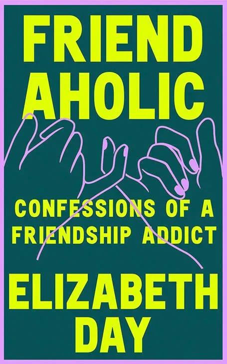RadioTimes Friendaholic Confessions of a Friendship Addict bok Elizabeth Day